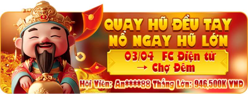 Các khuyến mãi độc quyền và quay hũ