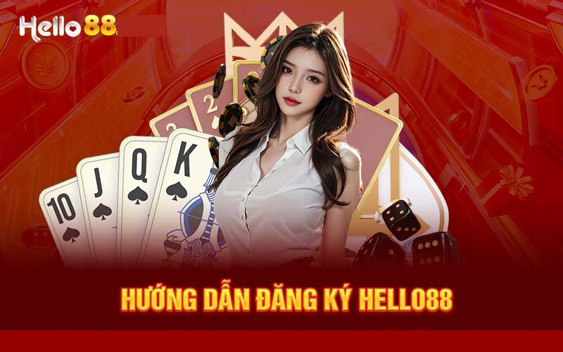 Hướng Dẫn Đăng Ký Hello88 Nhanh Chóng Chỉ Trong 1 Phút